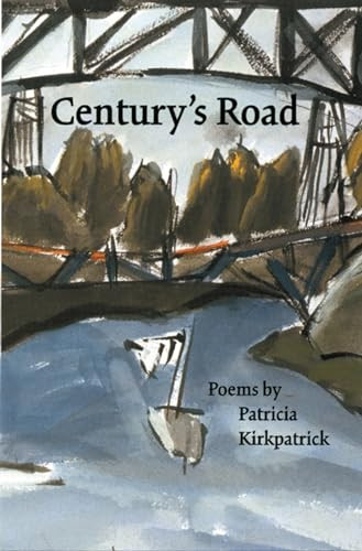 Century's Road (Poems) by Patricia Kirkpatrick, 9780930100124