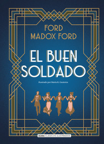El buen soldado (Spanish Edition) by Jose Luís López Muñoz, Marta Gustems, Ford Madox Ford, 9788419599063