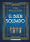 El buen soldado (Spanish Edition) by Jose Luís López Muñoz, Marta Gustems, Ford Madox Ford, 9788419599063