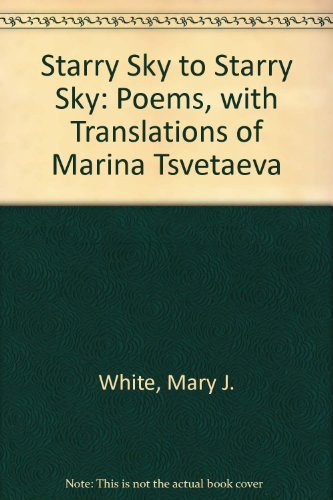 Starry Sky to Starry Sky - 9780930100261 by Mary Jane White, Marina Tsvetaeva, 9780930100261
