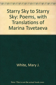 Starry Sky to Starry Sky - 9780930100261 by Mary Jane White, Marina Tsvetaeva, 9780930100261