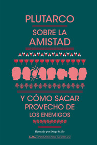 Sobre la amistad y cómo sacar provecho de los enemigos (Spanish Edition) by Concepción Morales, Plutarco ., Diego Mallo, 9788419599162