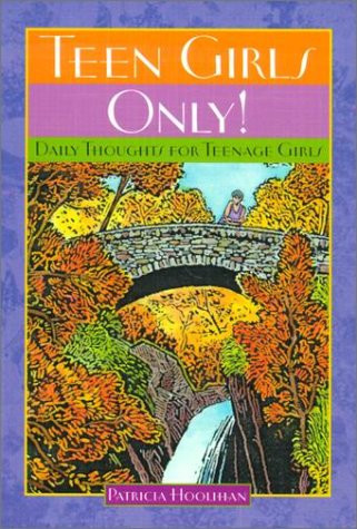 Teen Girls Only! (Daily Thoughts for Teenage Girls) by Patricia Hoolihan, 9780930100315