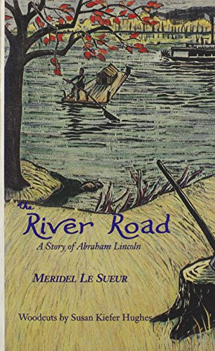 The River Road (A Story of Abraham Lincoln) by Meridel Le Sueur, 9780930100377