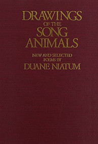 Drawings of the Song Animals (New & Selected Poems) - 9780930100438 by Duane Niatum, 9780930100438