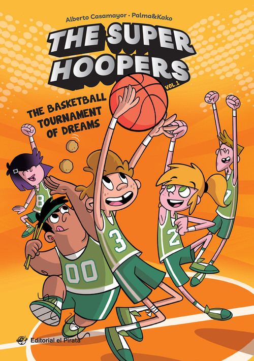 The Basketball Tournament of Dreams by Alberto Casamayor, Pepe Palma, 9788419898074