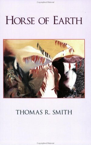 Horse of Earth by Thomas R. Smith, 9780930100551