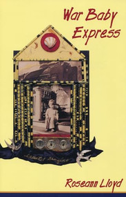 War Baby Express by Roseann Lloyd, 9780930100681