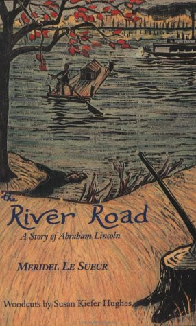 The River Road (A Story of Abraham Lincoln) - 9780930100773 by Meridel Le Sueur, 9780930100773