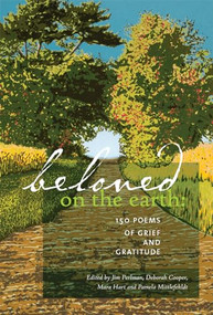 Beloved on the Earth (150 Poems of Grief and Gratitude) by Jim Perlman, Deborah Cooper, Mara Hart, Pamela Mittlefehldt, 9780977945894