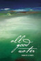 All Good Water by J.P. White, 9780982354537