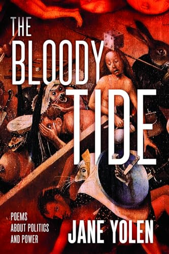 The Bloody Tide (Poems about Politics and Power) by Jane Yolen, 9780985981839