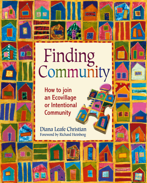 Finding Community (How to Join an Ecovillage or Intentional Community) by Diana Leafe Christian, 9780865715783