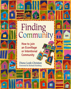Finding Community (How to Join an Ecovillage or Intentional Community) by Diana Leafe Christian, 9780865715783