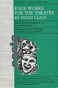 Four Works for the Theatre by Hugo Claus, David Willinger, Luk Truyts, Luc Deneulin, 9780966615210