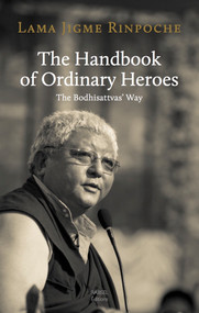 The Handbook of Ordinary Heroes (The Bodhisattvas' Way) by Jigme Rinpoche, 9791093883106