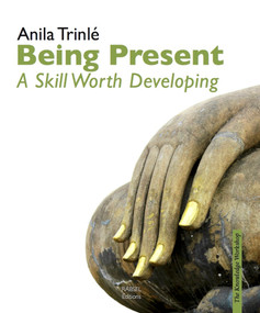 Being Present (A Skill Worth Developing) by Anile Trinlé, 9791093883137