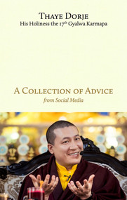 A Collection of Advice by Thaye Dorje, 9791093883144