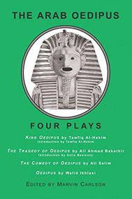 The Arab Oedipus (Four Plays) by Marvin Carlson, 9780966615289