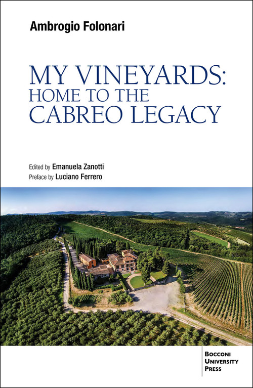 My Vineyards: Home to the Cabreo Legacy by Emanuela Zanotti, Ambrogio Folonari, 9791281627048