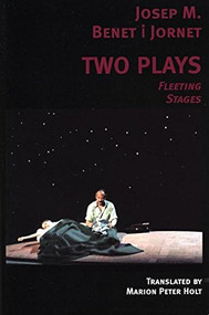 Two Plays: Fleeting Stages by Josep M. Benet i Jornet, Marion Peter Holt, 9780979057052