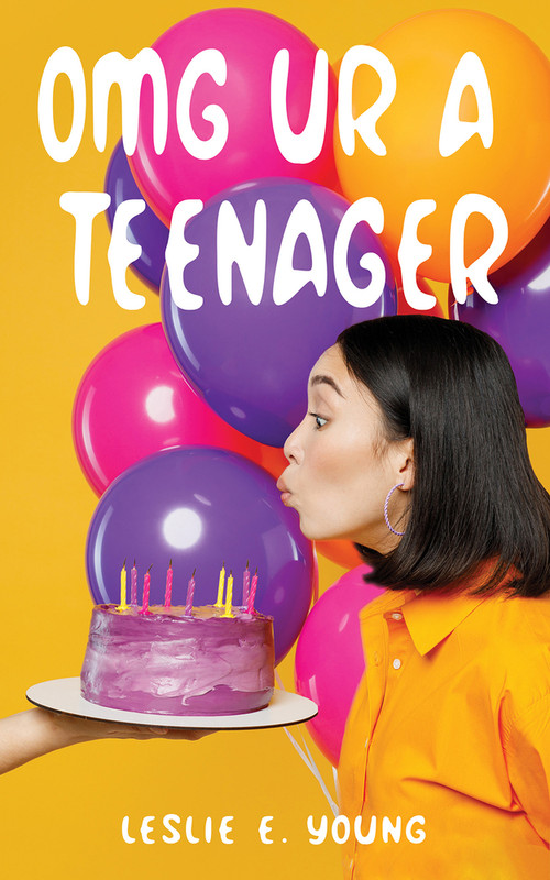 OMG UR A Teenager by Leslie E. Young, 9798886330298