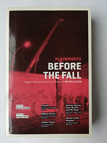 Playwrights Before the Fall (Eastern European Drama in Times of Revolution) by Daniel Gerould, 9780979057083