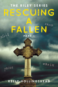 Rescuing a Fallen (Part 1) by Kelly Hollingshead, 9798886330342