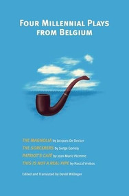 Four Millennial Plays from Belgium by David Willinger, 9780990684718