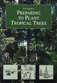 Preparing to Plant Tropical Trees - 9780850928501 by K.A. Longman, R.H.F. Wilson, 9780850928501