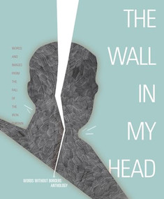 Wall in My Head (Words and Images from the Fall of the Iron Curtain) by Words Without Borders, Keith Gessen, 9781934824238