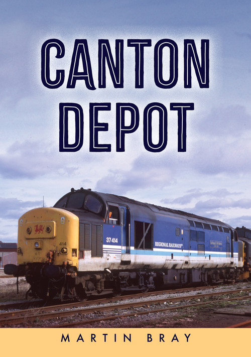 Canton Depot by Martin Bray, 9781398103849