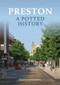 Preston: A Potted History by Keith Johnson, 9781398106123