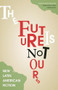 The Future Is Not Yours by Diego Trelles Paz, Janet Hendrickson, 9781934824641