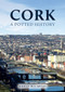 Cork: A Potted History by Kieran McCarthy, 9781398114319