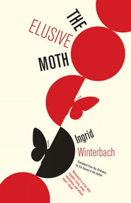 The Elusive Moth by Ingrid Winterbach, Iris Gouws, 9781934824771