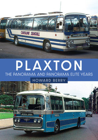 Plaxton: The Panorama and Panorama Elite Years by Howard Berry, 9781445679297