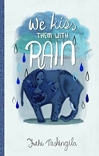 We Kiss Them With Rain by Futhi Ntshingila, 9781946395047