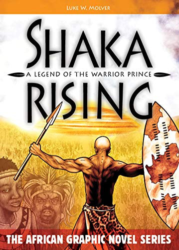 Shaka Rising (A Legend of the Warrior Prince) by Luke W. Molver, Mbongeni Malaba, Luke W. Molver, 9781946498991