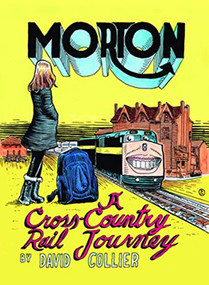 Morton (A Cross-Country Rail Journey) by David Collier, 9781772620122