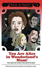 You Are Alice in Wonderland's Mum! by Sherwin Tija, 9781772620177