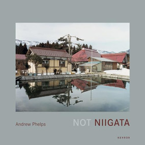 Not Niigata by Andrew Phelps, 9783868280814