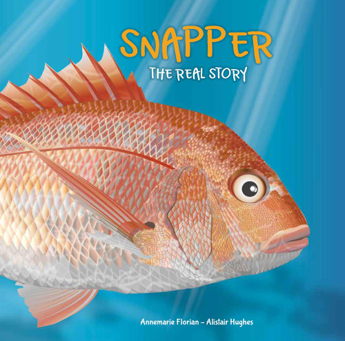 Snapper (The Real Story) by Annemarie Florian, Alistair Hughes, 9781760793340