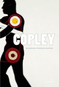 Copley by Götz  Adriani, William Nelson Copley, Andy  Warhol, Georg Baselitz, Man Ray, 9783868282719