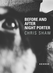 Before and After Night Porter by Chris Shaw, Simon Baker, Inès de Bordas, 9783868283211