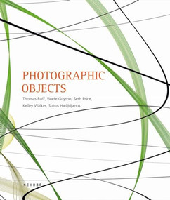Photographic Objects (Thomas Ruff, Wade Guyton, Seth Price, Kelley Walker, Spiros Hadjidjanos) by Thomas Ruff, Markus Kramer, Wade Guyton, Seth Price, Kelley  Walker, 9783868283785