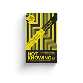 Not Knowing (The Art of Turning Uncertainty into Opportunity) by Steven D'Souza, Diana Renner, 9781907794483