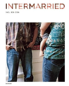 Intermarried by Amy Chua, Yael Ben-Zion, Maurice Berger, 9783868284188