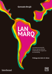 LANMARQ (The New Economy of the Latin Brands) by Gonzalo Brujo, 9781910649060