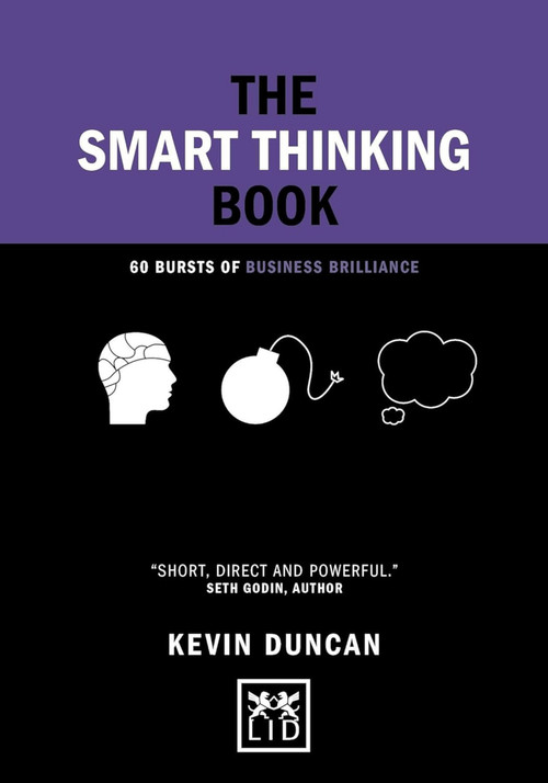 The Smart Thinking Book (60 Bursts of Business Brilliance) by Kevin Duncan, 9781910649213